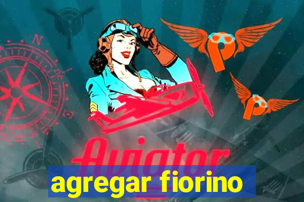 agregar fiorino